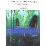 Through the Woods - H. Bates – Hledejceny.cz