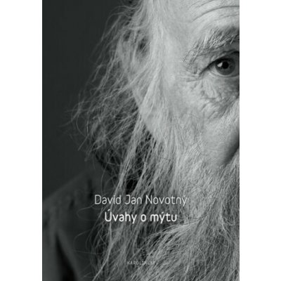 Úvahy o mýtu - David Jan Novotný – Hledejceny.cz