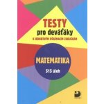 Testy pro deváťáky Matematika 515 úloh – Hledejceny.cz