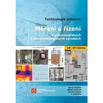 Měření a řízení v potravinářských a biotechnologických výrobách - Karel Kadlec, Miloš Kmínek, Pavel Kadlec