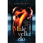 Malé velké zlo - Kate Bradley – Hledejceny.cz