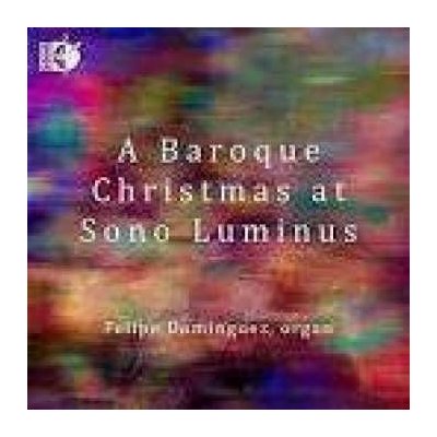 Johann Sebastian Bach - Orgelmusik Zur Weihnacht - A Baroque Christmas At Sono Luminus CD – Hledejceny.cz
