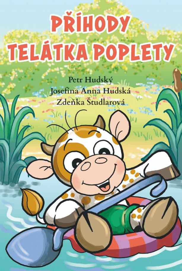 Hudská, Josefína Anna; Hudský, Petr - Příhody telátka poplety