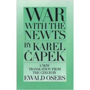 WAR WITH THE NEWTS - CAPEK, K.