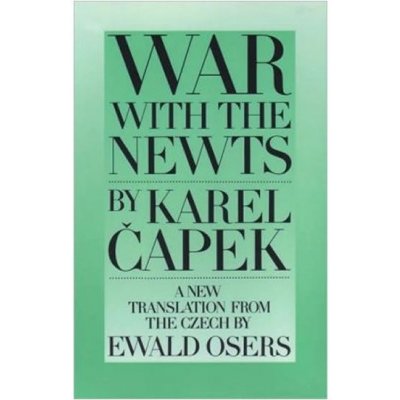 WAR WITH THE NEWTS - CAPEK, K.