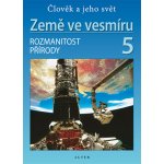 Země ve vesmíru 5.r. - Rozmanitost přírody - učebnice - Helena Holovská, Antoním Rükl – Hledejceny.cz