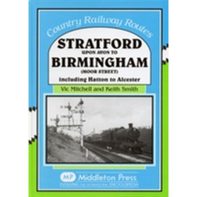 Stratford Upon Avon to Birm - V. Mitchell, K. Smith – Hledejceny.cz