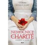 Nemocnice Charité - Naděje a osud - Ulrike Schweikert – Hledejceny.cz
