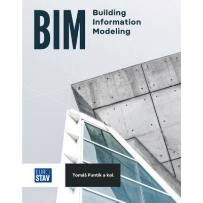 BIM Building Information Modeling - Tomáš Funtík a kolektív – Zbozi.Blesk.cz