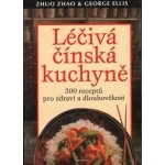 Léčivá čínská kuchyně - Zhao Zhuo; George Ellis – Hledejceny.cz