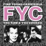 Fine Young Cannibals - The Raw & The Cooked LP – Hledejceny.cz