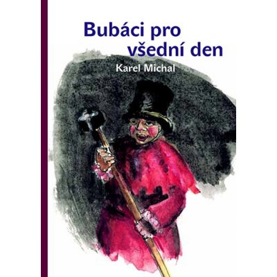 Bubáci pro všední den - Karel Michal – Hledejceny.cz