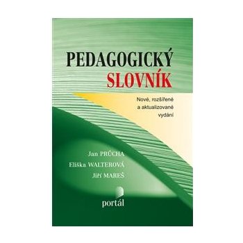 Pedagogický slovník - PRŮCHA J., WALTEROVÁ E., MAREŠ J.