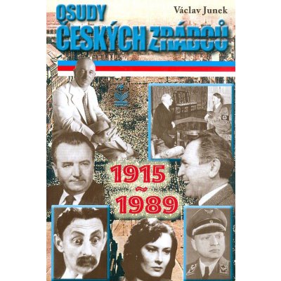 Osudy českých zrádců 1915-1989 - Junek Václav