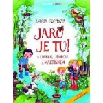 Jaro je tu ! -- S Luckou, Jendou a Martínkem - Andrea Popprová – Hledejceny.cz