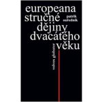 Europeana - Stručné dějiny dvacátého věku - Ouředník Patrik – Hledejceny.cz