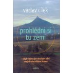 Prohlédni si tu zemi. I když vidíme obyčejné věci, stejně toho vidíme hodně - Václav Cílek - Dokořán – Hledejceny.cz