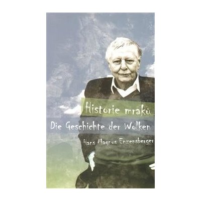 Historie mraků Hans Magnus Enzensberger – Hledejceny.cz