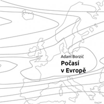 Borzič Adam: Počasí v Evropě Kniha – Hledejceny.cz