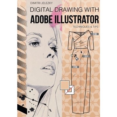 FashionDesign - Digital drawing with Adobe Illustrator: Techniques & Tips Jelezky DimitriPaperback