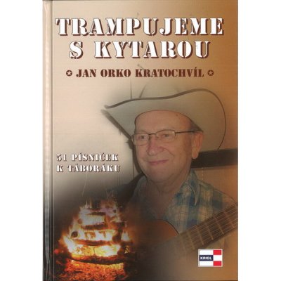 Trampujeme s kytarou - 52 písniček k táboráku - Kratochvíl Jan Orko