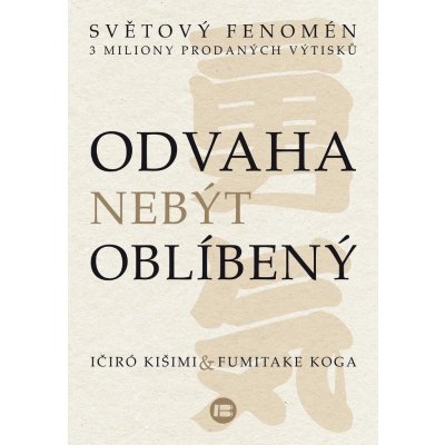 Kišimi Ičiró, Koga Fumitake - Odvaha nebýt oblíbený – Sleviste.cz