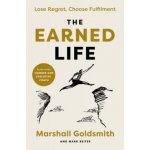 The Earned Life - Marshall Goldsmith – Sleviste.cz