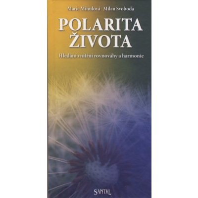 Polarita života - Marie Mihulová, Milan Svoboda – Hledejceny.cz