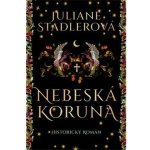 Nebeská koruna - Juliane Stadlerová – Sleviste.cz