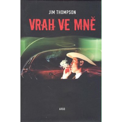 Vrah ve mně - Jim Thompson – Hledejceny.cz