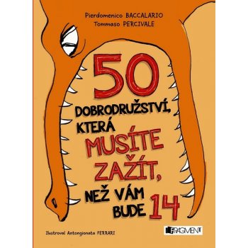 50 dobrodružství, která musíte zažít, než vám bude 14 - Pierdomenico Baccalario