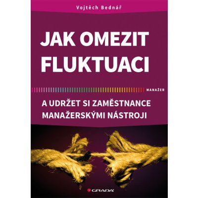 Jak omezit fluktuaci a udržet si zaměstnance manažerskými nástroji – Zboží Mobilmania