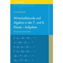 Wirtschaftskunde und Algebra in der 7. und 8. Klasse an Waldorfschulen. Aufgabenheft