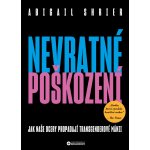 Nevratné poškození - Jak naše dcery propadají transgenderové mánii - Abigail Shrierová – Zboží Mobilmania