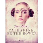 Catharine, or The Bower - Jane Austenová – Hledejceny.cz