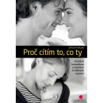 Proč cítím to, co ty – Hledejceny.cz