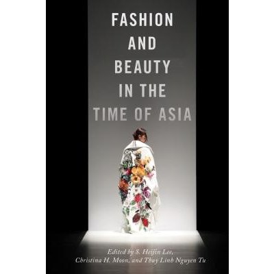 Fashion and Beauty in the Time of AsiaPaperback – Zboží Mobilmania