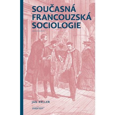 Současná francouzská sociologie - Jan Keller