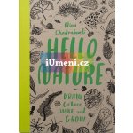 Hello Nature: Draw Colour, Make and Grow – Hledejceny.cz