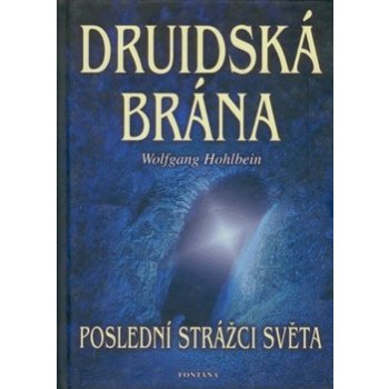 Druidská brána Poslední strážci světa Wolfgang Hohlbein