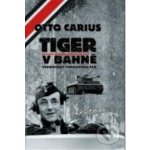 Tiger v bahně - Otto Carius – Zbozi.Blesk.cz