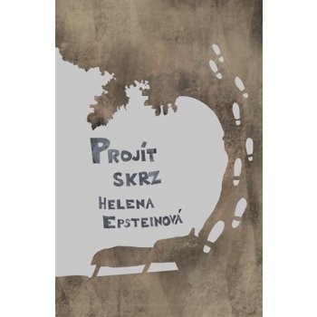 Projít skrz - Můj rok s rakovinou v době covidu - Helena Epstein