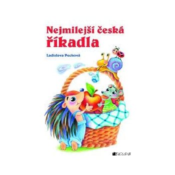 Nejmilejší česká říkadla - Ladislava Pechová