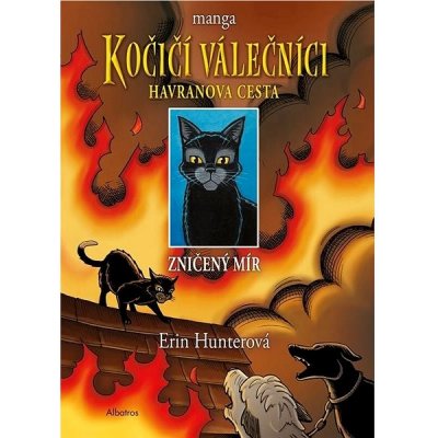 Kočičí válečníci: Havranova cesta (1) - Zničený mír | Erin Hunterová, Beata Krenželoková – Zboží Mobilmania