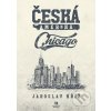 Elektronická kniha Česká Amerika: Chicago - Jaroslav Kříž
