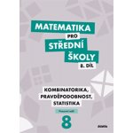 Horenský R., Janů I., Květoňová M. - Matematika pro střední školy 8.díl Pracovní sešit Kombinatorika, pravděpodobnost, statistika – Hledejceny.cz