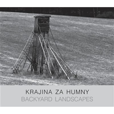 Krajina za humny / Backyard Landscapes - Pavel Klvač – Zboží Mobilmania