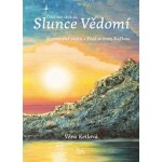 Čeká nás skok do Slunce Vědomí - O proměně světa s Vladimírem Kafkou - Věra Keilová – Hledejceny.cz