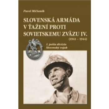 Slovenská armáda v ťažení proti Sovietskemu zväzu IV. 1941 - 1944