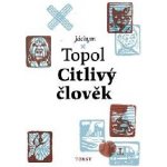 Citlivý člověk - Topol Jáchym – Hledejceny.cz